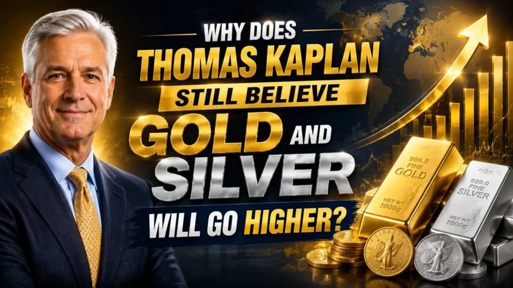 Thomas Kaplan Gold and Silver Outlook Looks Powerful 2026